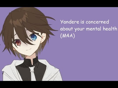 Yandere is concerned about your mental health (M4A)