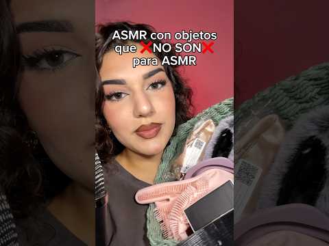 ASMR con COSAS que ❌NO SON❌ para ASMR #asmr