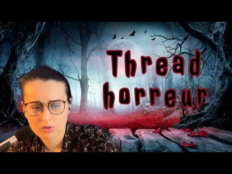 ASMR FR | Thread horreur 😱