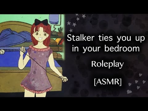 [ASMR] Stalker ties you up in your bedroom Roleplay
