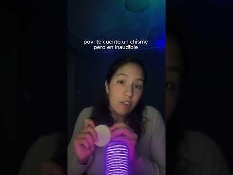 ASMR en inaudible | ¿Lograste entender el chisme? 🤪#asmr #relaxx #paratiiiiiii #inaudible #fyp