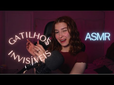 ASMR | GATILHOS INVISÍVEIS