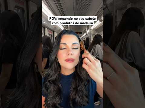 POV: mexendo no seu cabelo com produtos de madeira #asmr #humor #shorts