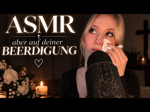 ASMR | aber auf DEINER BEERDIGUNG 