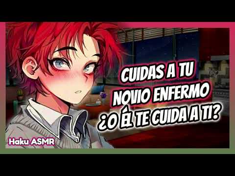 ASMR Rolplay - ¿Cuidas a tu novio enfermo? - Haku ASMR