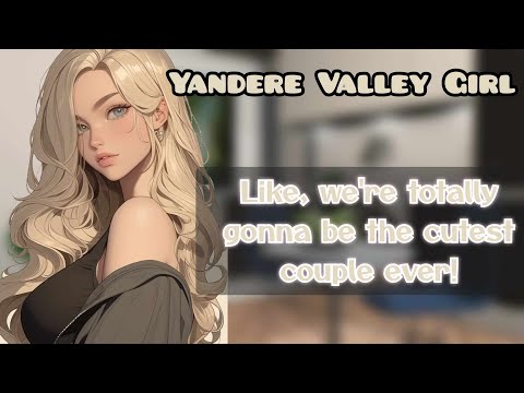 Kidnapped by a Yandere Valley Girl (F4A) (Yandere ASMR) (Bone breaking)