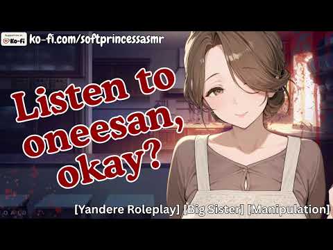 Yandere Big Sis Wants To Keep You Under Her Care [Yandere asmr] [Manipulative Oneesan] [f4a]