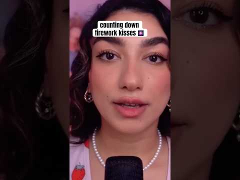 firework kisses countdown 🎆 #asmr #asmrsounds