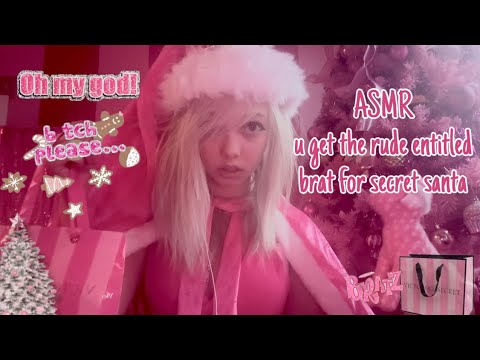 ASMR you get the rude entitled girl for secret santa! 🙄🎁(fast and aggressive)