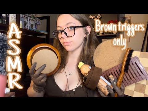 ASMR Brown triggers only 