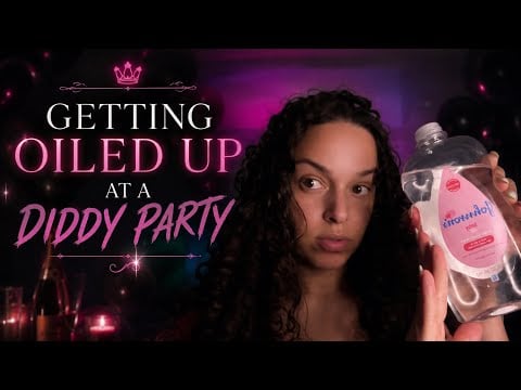 ASMR I OILED you up at a DIDDY PARTY 😮‍💨