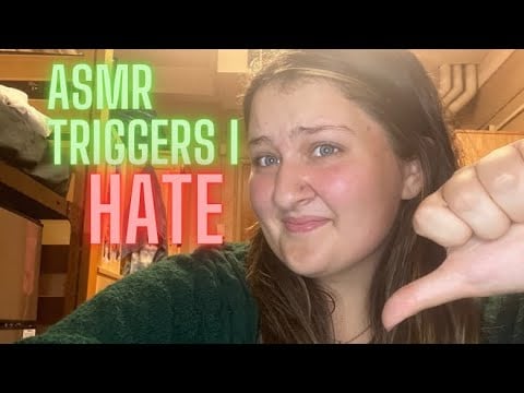 ASMR | Triggers I HATE