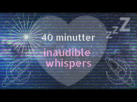 ASMR • 40 min. inaudible whispers 💖