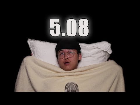 this ASMR will make you fall asleep at EXACTLY 5.08