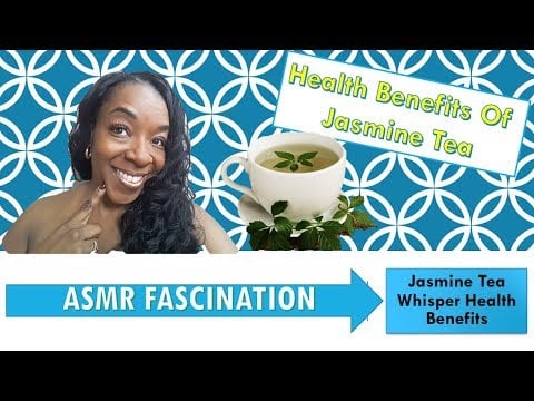ASMR FASCINATION HERBS~ Jasmine Tea Whispering Health Benefits to Experience of Calmness