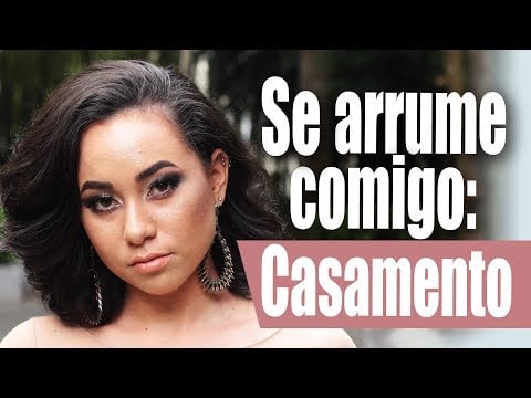 Get Ready With Me | Se Arrume Comigo:  Casamento de Tarde para a Noite