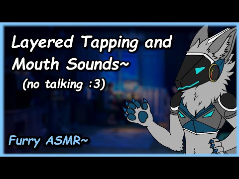 [Furry ASMR] tapping layered with some mouth sounds~