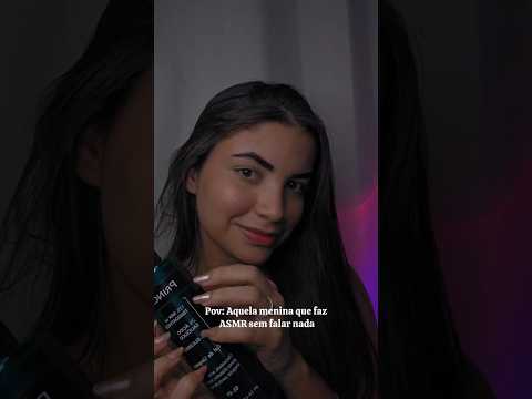 POV: AQUELA MENINA QUE FAZ ASMR SEM FALAR NADA 🤐💤 #viral #foryou #foryoupage #asmrvideo #asmr