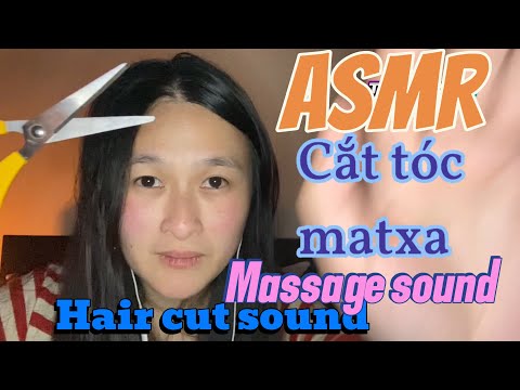 ASMR - hair cut sound - massage - cắt tóc mat xa cho bạn