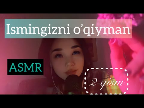 Asmr. Kanalda qoldirilgan ismlarni o’qiyman