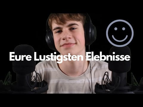 [ASMR] Eure Lustigsten Erlebnisse! | Deutsch