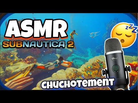 ASMR Français • JE T’ENDORS EN JOUANT À SUBNAUTICA 2 ! 😴 (chuchotement relaxant)