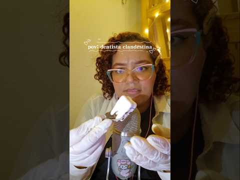 dentista clandestina arrancando seu dente 🦷 #asmr #triggersforsleep #dentist #dentista #asmrdentist