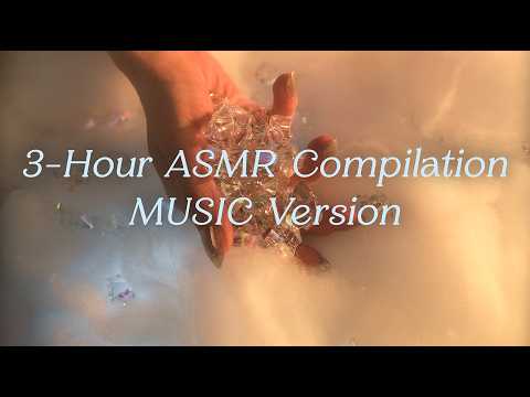 (MUSIC VER) 3-Hour Hypnotic ASMR Compilation (No Mid-Roll Ads) 🔮💫  (Layered Sounds, Visual Triggers)
