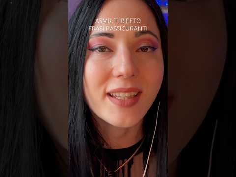 ASMR: TI RIPETO FRASI RASSICURANTI #asmr #asmrwhispering #personalattentionasmr #motivational