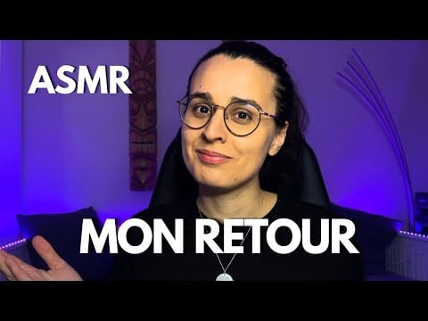 ASMR | MON RETOUR ( et ce n’est pas un poisson d’avril 🐠) 