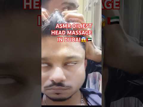 ASMR 😱 $4 08 Oiliest Head Massage in Dubai 🇦🇪🇮🇳 #dubai #massage #asmr #barber #viral #trending