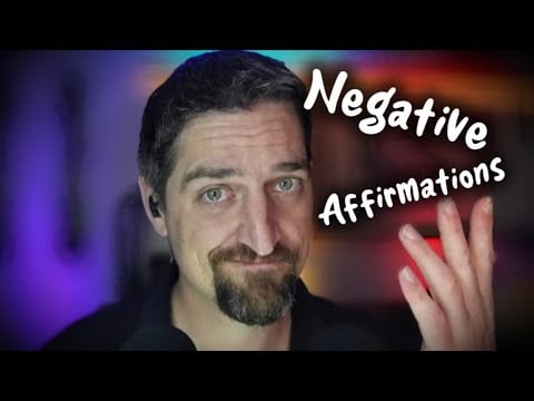 ASMR Negative Affirmations 😉 (Sarcasm to Encourage You)
