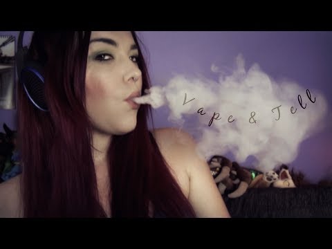 ☆★ASMR★☆ Vape & Tell | Update & Tad #45