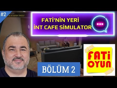 "FATİ'NİN YERİ" İnternet Cafe Simulator 2 (YENİ MAKİNELER)