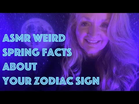 ASMR Weird Spring Facts About Your Zodiac Sign Whispered