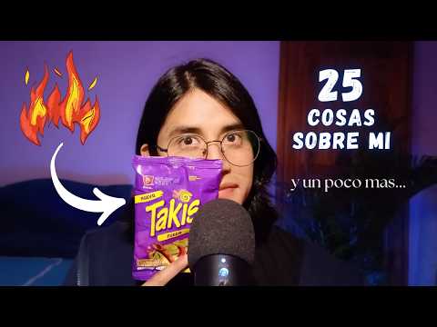 ASMR 25 cosas sobre mi | Platicando y comiendo TAKIS