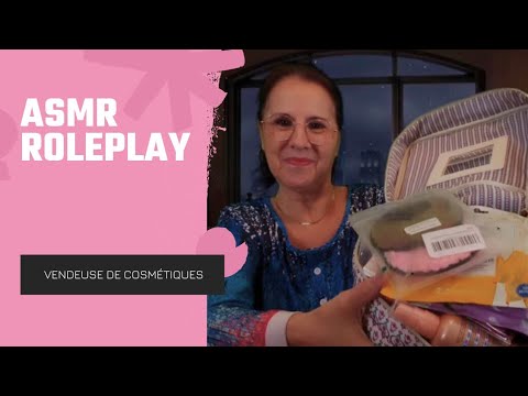 Asmr Français Rôleplay, démonstratrice et vendeuse de produits cosmétiques, à domicile.