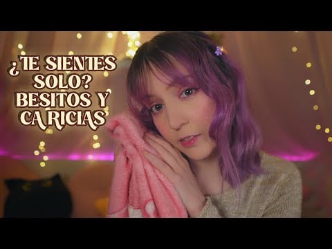 ⭐Besitos y Caricias cuando te sientes Solo/a💜 Te acompaño esta noche con ASMR