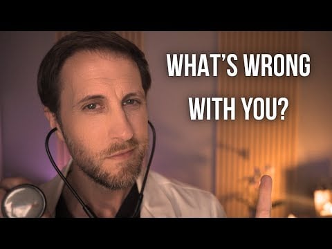 ASMR Doctor Exam. What’s Wrong With You?