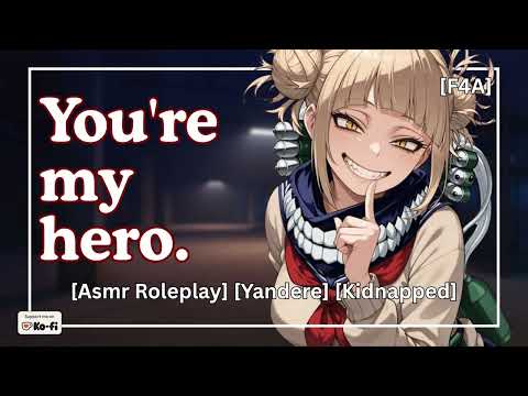 Himiko Toga Kidnaps Her Favorite Hero...You [Yandere ASMR Roleplay] [F4A]