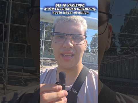 DIA 10 HACIENDO ASMR EN LUGARES DISTINTOS, hasta llegar al millon (En el club de Messi) #asmr #viral
