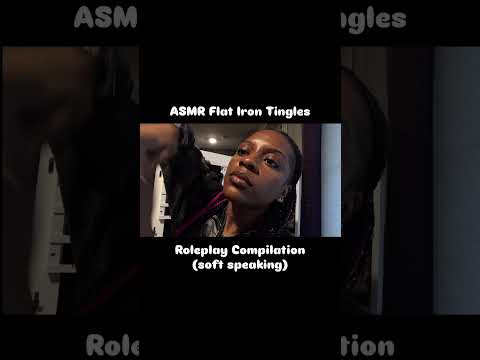 ASMR Flat Ironing Tingles Roleplay Compilation