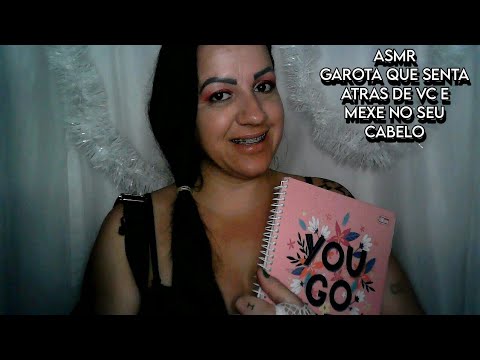 ASMR-GAROTA QUE SENTA ATRAS DE VC MEXE NO SEU CABELO #asmr #rumo1k #arrepios