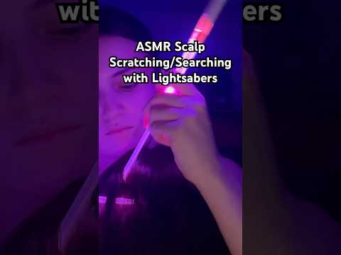 ASMR searching and scratching your scalp with lightsabers! #asmr #relax #hair #scalpmassage