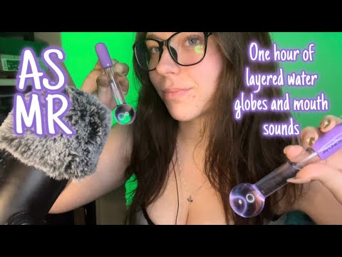 ASMR ONE hour layered mouth sounds and water globes