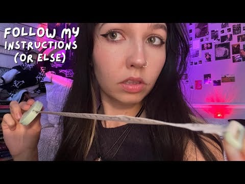 ASMR You MUST Follow My Instructions (or ELSE) 
