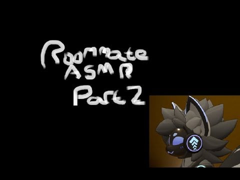 [Furry ASMR] [m4m] Asking your roommate for more ASMR [Part 2] (rambling and headpats)
