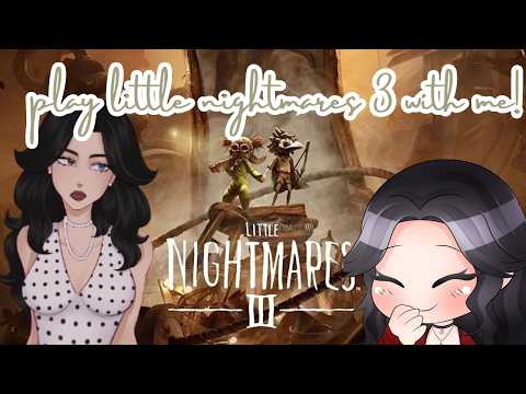 PLAY LITTLE NIGHTMARES 3 WITH ME
