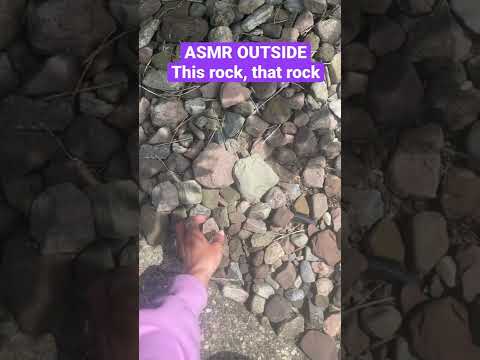 HIGHLY REQUESTED ASMR “THIS ROCK, THAT ROCK” ASMR OUTSIDE