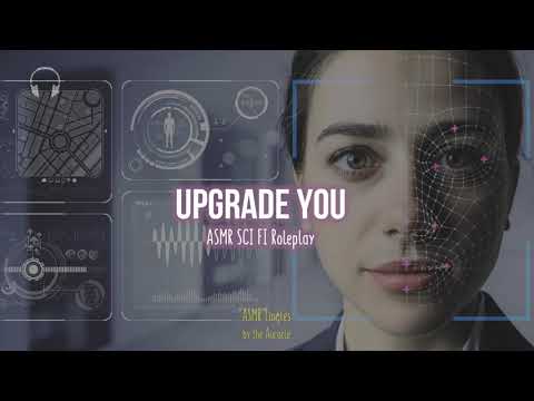 Upgrade YOU [ASMR] ★ Super Tingly Personal Attention Sci Fi ★ [Binaural]